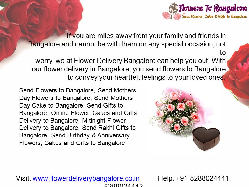 If you are miles away from your family and friends in Bangalore and cannot be with them on any special occasion, not to worry, we at Flower Delivery Bangalore can help you out.
