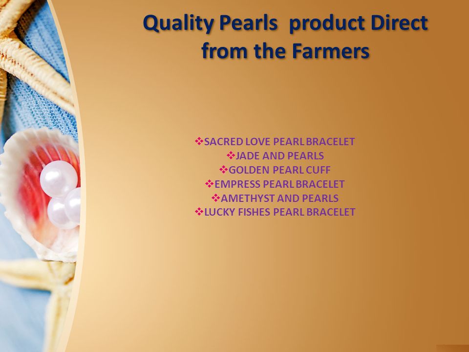 Quality Pearls product Direct from the Farmers  SACRED LOVE PEARL BRACELET  JADE AND PEARLS  GOLDEN PEARL CUFF  EMPRESS PEARL BRACELET  AMETHYST AND PEARLS  LUCKY FISHES PEARL BRACELET