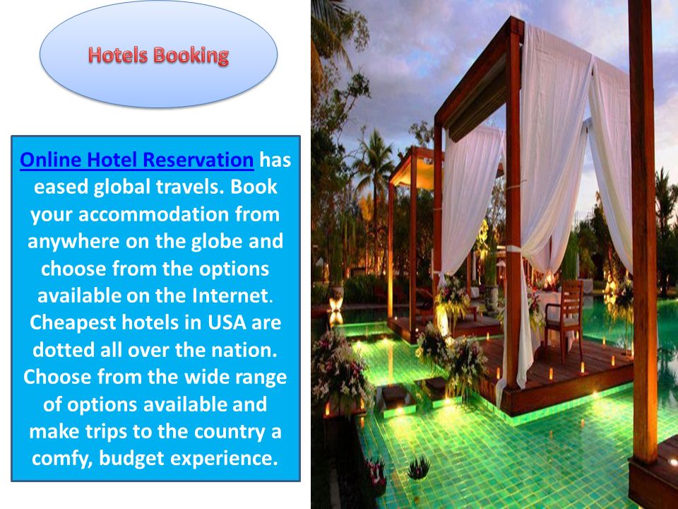 Online Hotel ReservationOnline Hotel Reservation has eased global travels.