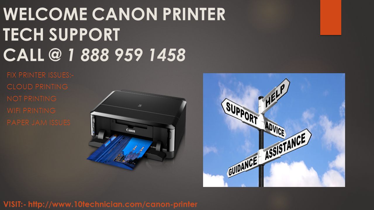WELCOME CANON PRINTER TECH SUPPORT FIX PRINTER ISSUES:- CLOUD PRINTING NOT PRINTING WIFI PRINTING PAPER JAM ISSUES VISIT:-