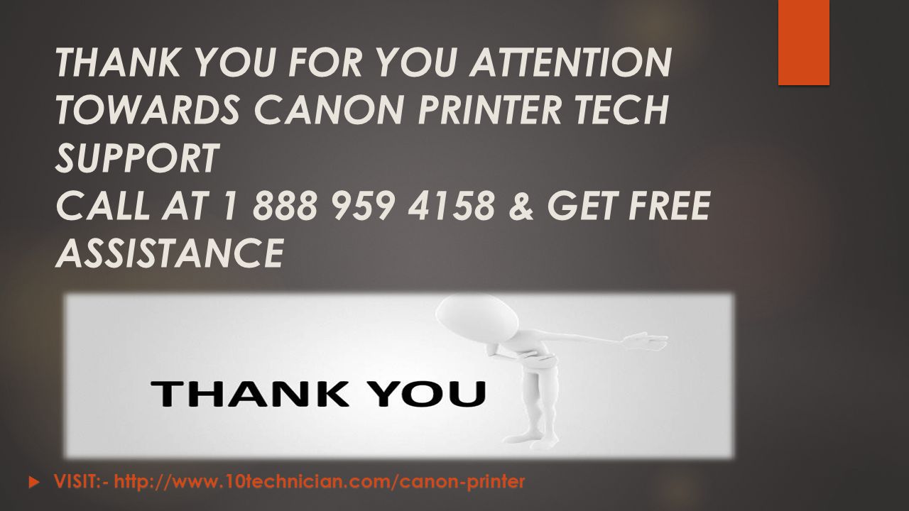 THANK YOU FOR YOU ATTENTION TOWARDS CANON PRINTER TECH SUPPORT CALL AT & GET FREE ASSISTANCE  VISIT:-