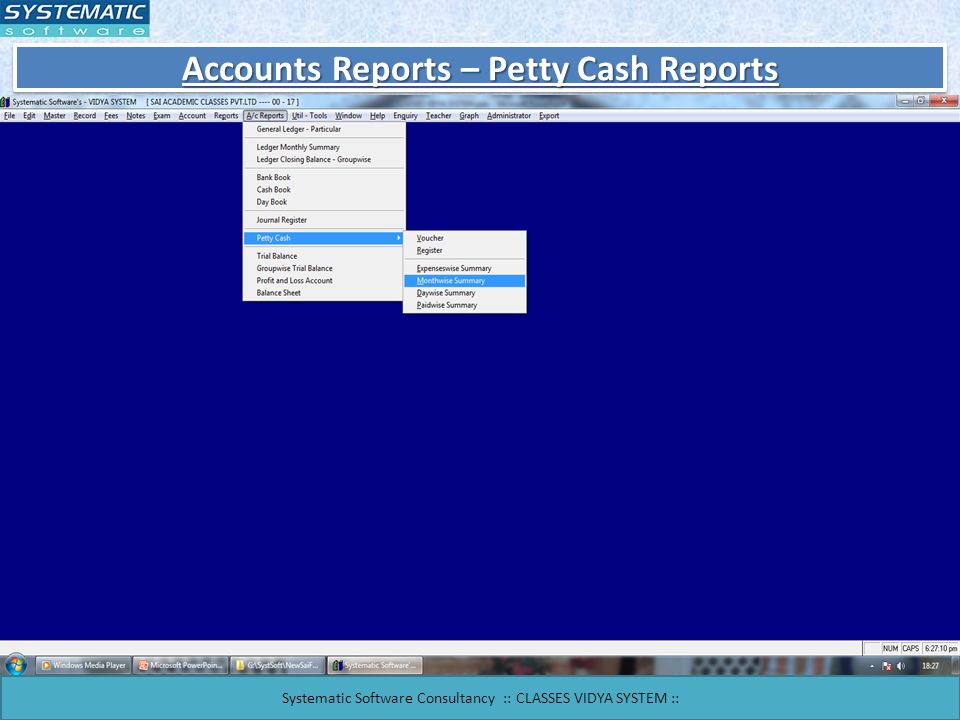 Accounts Reports – Petty Cash Reports Systematic Software Consultancy :: CLASSES VIDYA SYSTEM ::