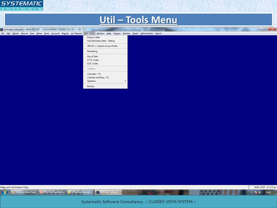 Util – Tools Menu Systematic Software Consultancy :: CLASSES VIDYA SYSTEM ::