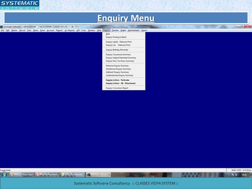Enquiry Menu Systematic Software Consultancy :: CLASSES VIDYA SYSTEM ::