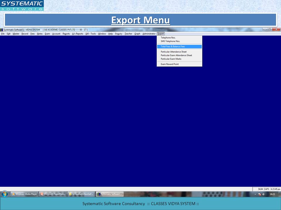 Export Menu Systematic Software Consultancy :: CLASSES VIDYA SYSTEM ::
