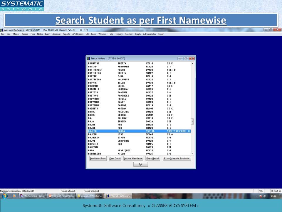 Search Student as per First Namewise Systematic Software Consultancy :: CLASSES VIDYA SYSTEM ::