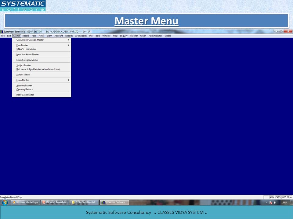 Master Menu Systematic Software Consultancy :: CLASSES VIDYA SYSTEM ::