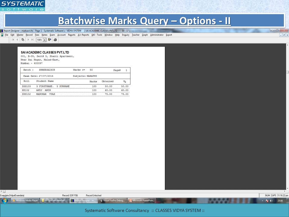 Batchwise Marks Query – Options - II Systematic Software Consultancy :: CLASSES VIDYA SYSTEM ::