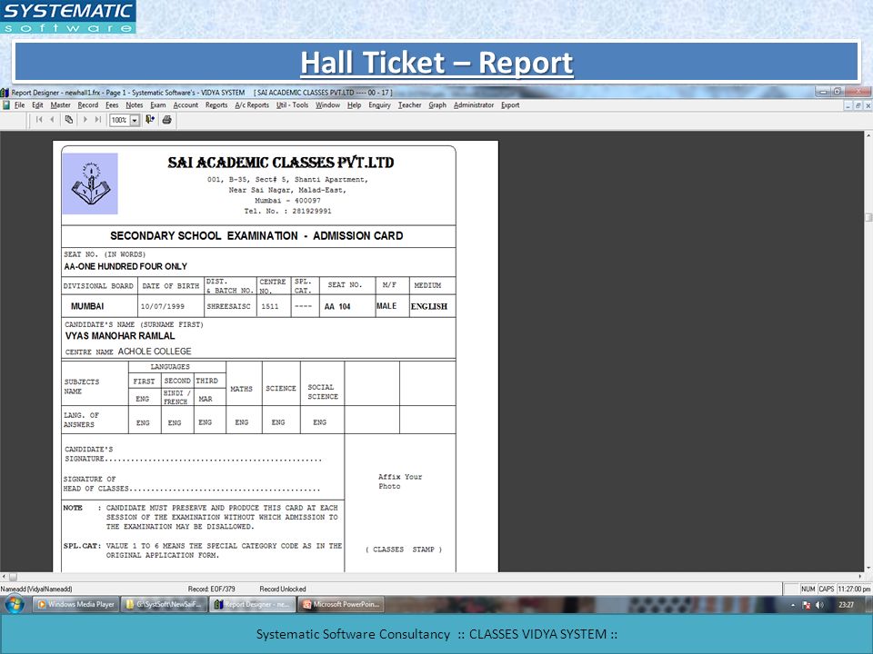 Hall Ticket – Report Systematic Software Consultancy :: CLASSES VIDYA SYSTEM ::