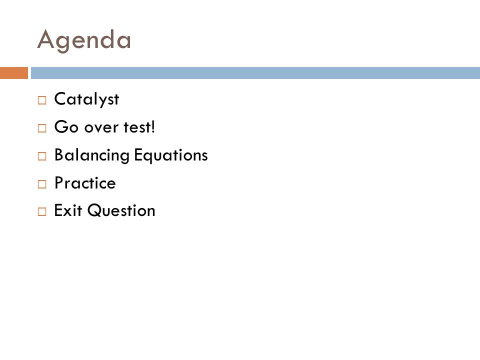 Balancing Equations March 10 3 Objective Swbat Apply Law 2 Agenda Catalyst Go Over Test Balancing Equations Practice Exit Question