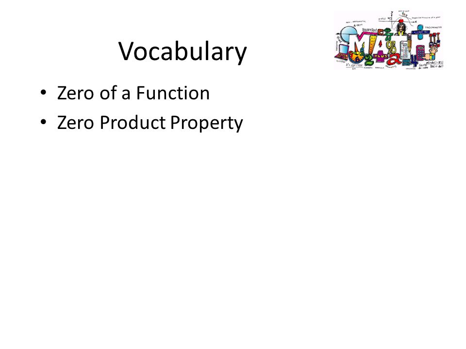 Algebra 2 Quadratic Equations Lesson 4 5 Part 1 Goals Goal To 3 Vocabulary Zero Of A Function Product Property