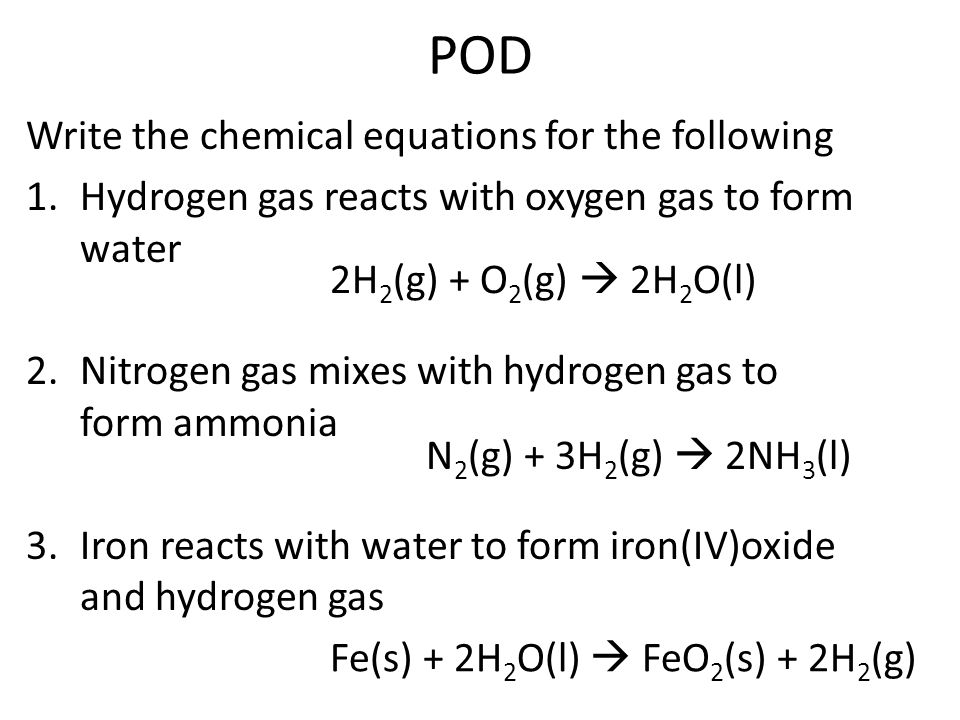 pod write the chemical equations for the following 1 hydrogen gas nitrogen gas reacts with hydrogen gas to form ammonia