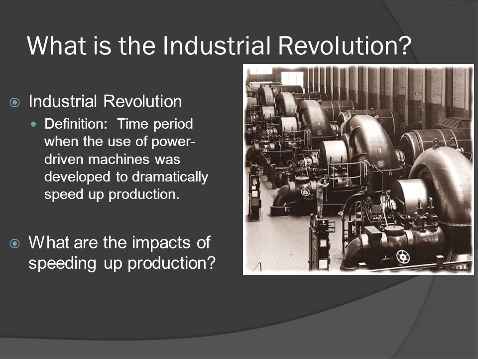 What is the Industrial Revolution.