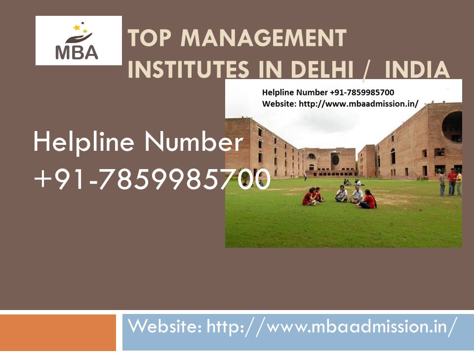 TOP MANAGEMENT INSTITUTES IN DELHI / INDIA Website:   Helpline Number