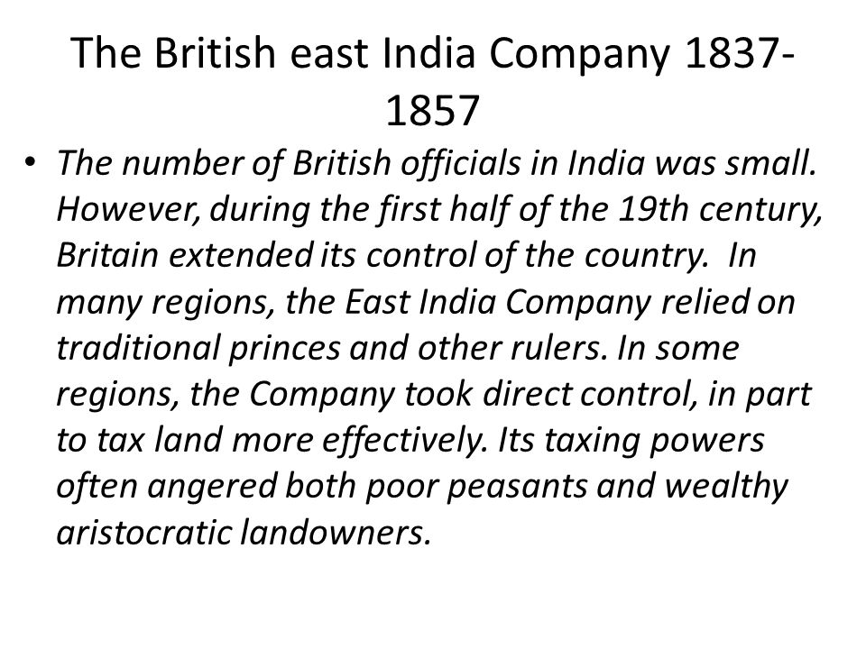 The British east India Company The number of British officials in India was small.