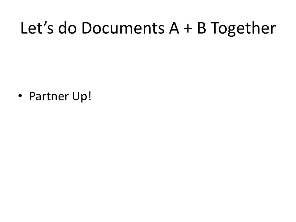 Let’s do Documents A + B Together Partner Up!