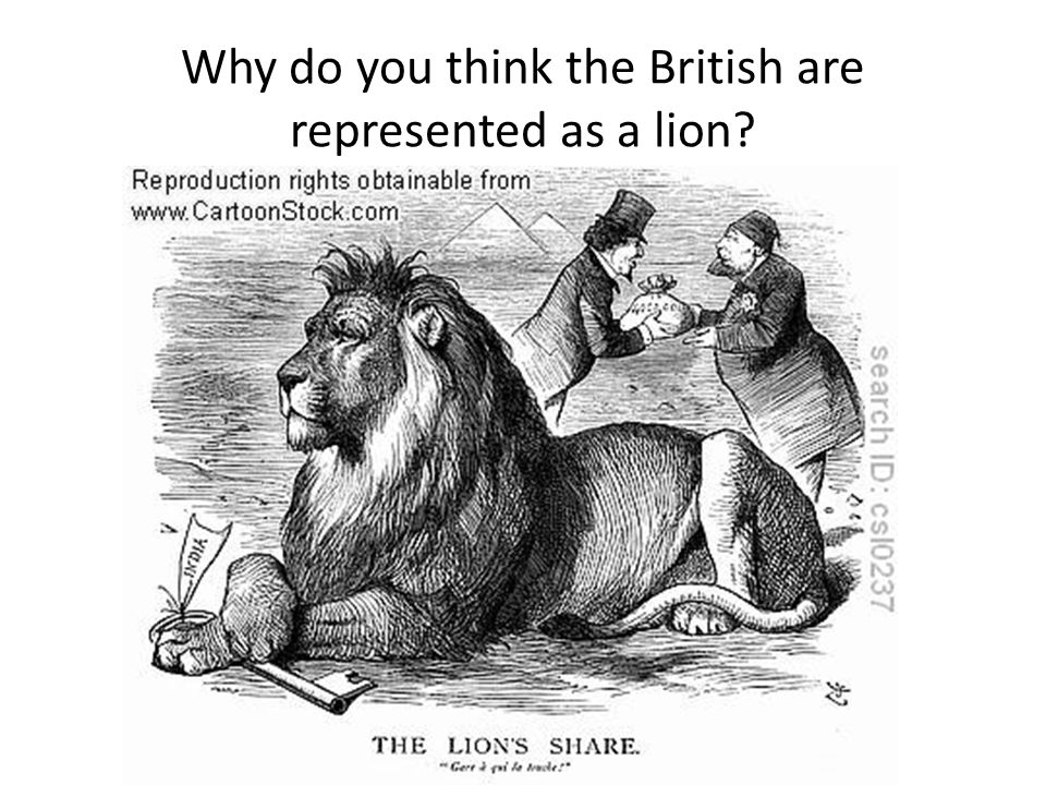 Why do you think the British are represented as a lion.