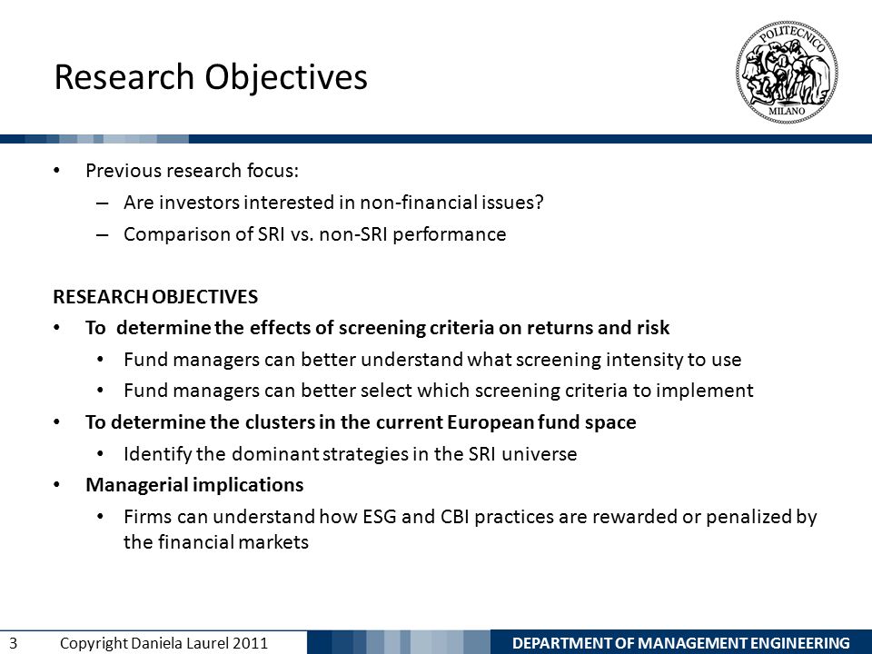 DEPARTMENT OF MANAGEMENT ENGINEERING 3 Copyright Daniela Laurel 2011 Research Objectives Previous research focus: – Are investors interested in non-financial issues.