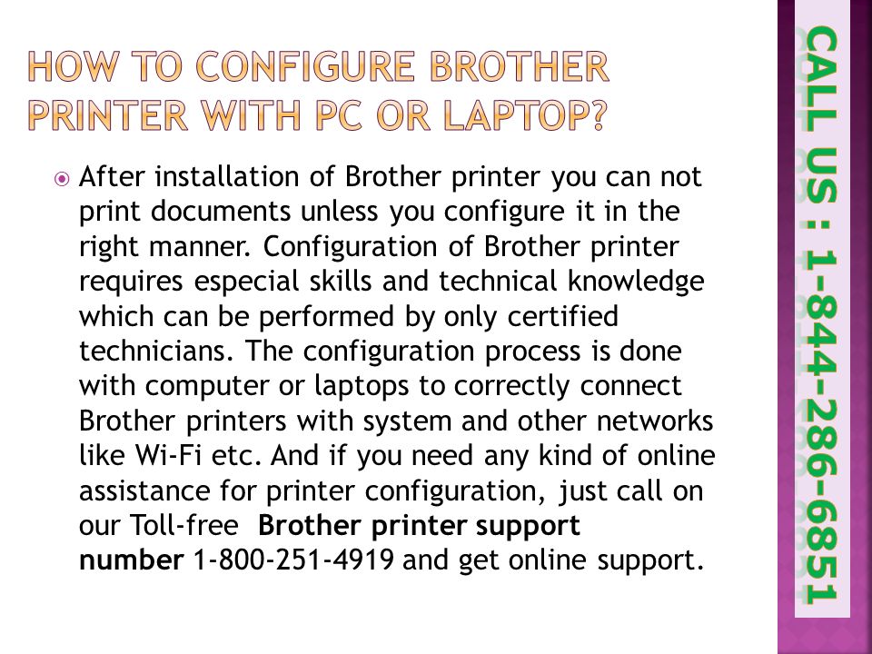  After installation of Brother printer you can not print documents unless you configure it in the right manner.