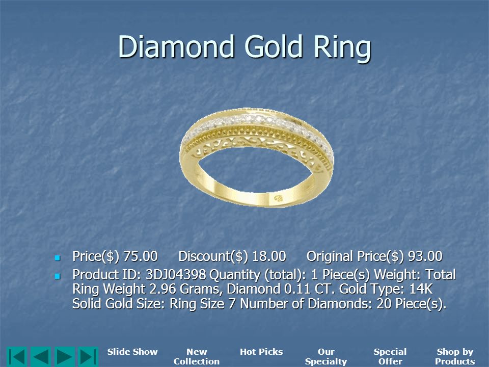 Ring Price($) Discount($) Original Price($) Price($) Discount($) Original Price($) Quantity (total): 1 Piece(s) Weight: Total Ring Weight 3.06 Grams, Diamond 0.13 CT.