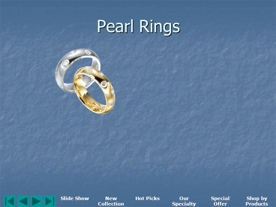 Pearl Rings Slide ShowNew Collection Hot PicksOur Specialty Special Offer Shop by Products