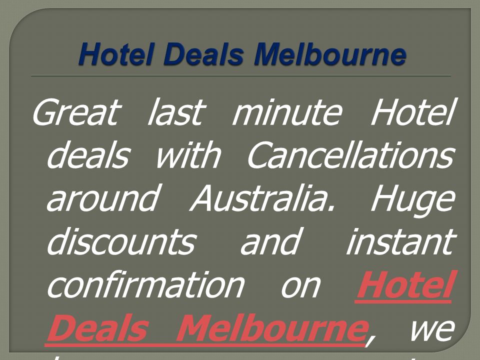 Great last minute Hotel deals with Cancellations around Australia.