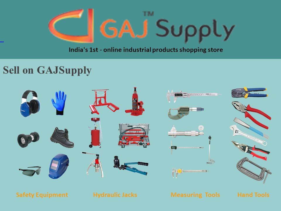 India s 1st - online industrial products shopping store Sell on GAJSupply Safety Equipment Hydraulic Jacks Measuring Tools Hand Tools