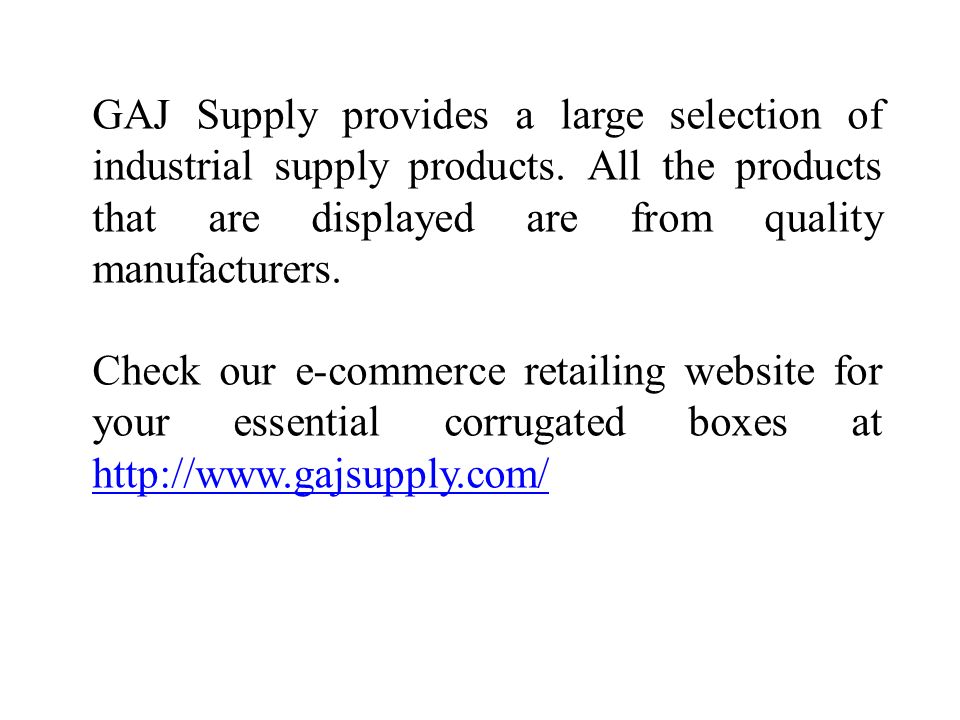 GAJ Supply provides a large selection of industrial supply products.