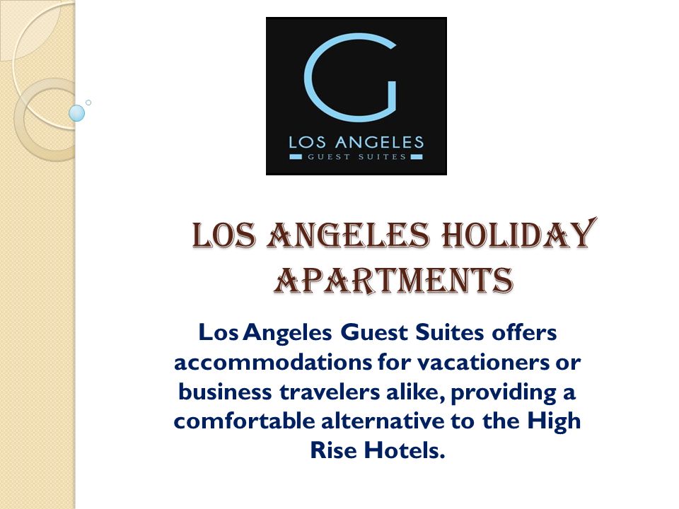 Los Angeles Holiday Apartments Los Angeles Guest Suites offers accommodations for vacationers or business travelers alike, providing a comfortable alternative to the High Rise Hotels.