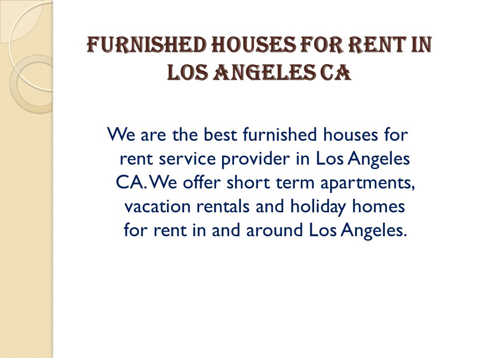 Furnished Houses For Rent in Los Angeles CA We are the best furnished houses for rent service provider in Los Angeles CA.