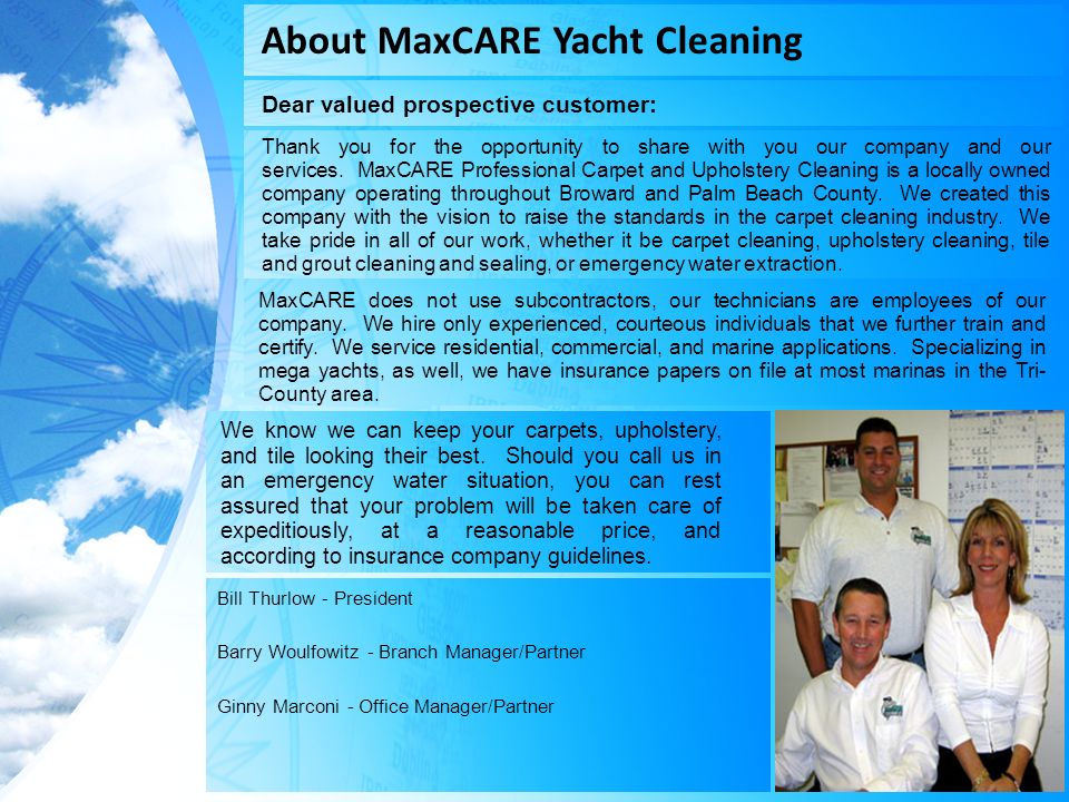 About MaxCARE Yacht Cleaning Dear valued prospective customer: Thank you for the opportunity to share with you our company and our services.