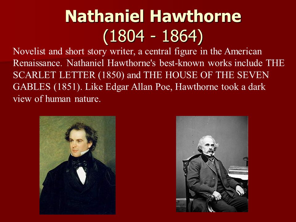 a biography of nathaniel hawthorne the american novelist Examines the different phases that reveal how fluid and flexible hawthorne was as an author nathaniel hawthorne: american biography that emphasizes hawthorne. a biography of nathaniel hawthorne the american novelist Examines the different phases that reveal how fluid and flexible hawthorne was as an author nathaniel hawthorne: american biography that emphasizes hawthorne.