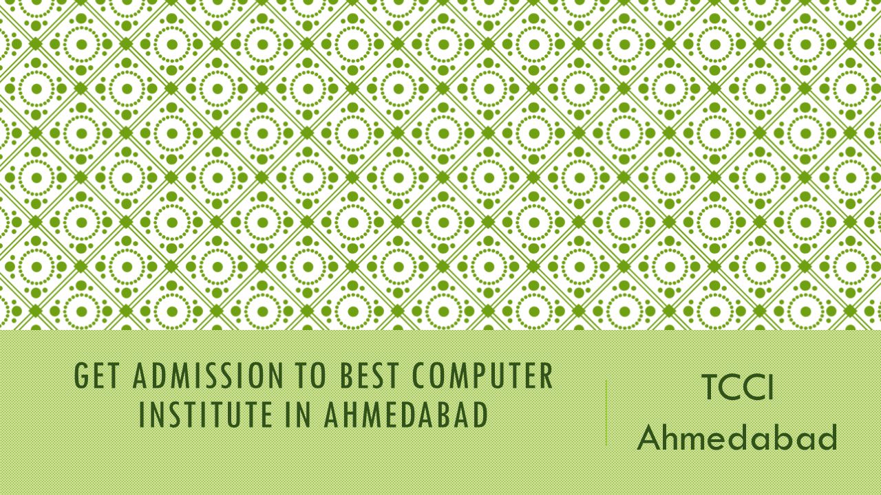 GET ADMISSION TO BEST COMPUTER INSTITUTE IN AHMEDABAD TCCI Ahmedabad