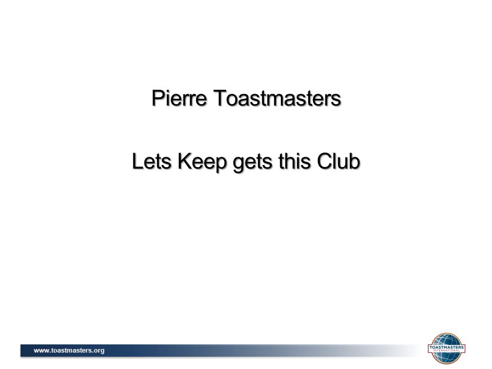 Pierre Toastmasters Lets Keep gets this Club