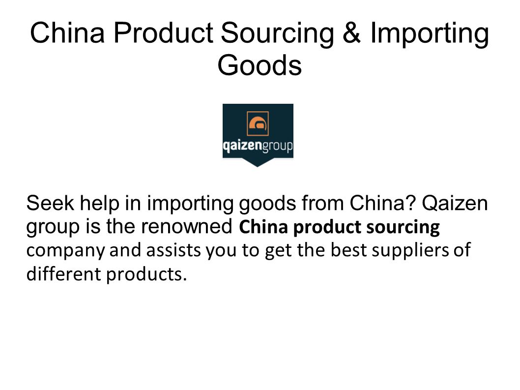 China Product Sourcing & Importing Goods Seek help in importing goods from China.