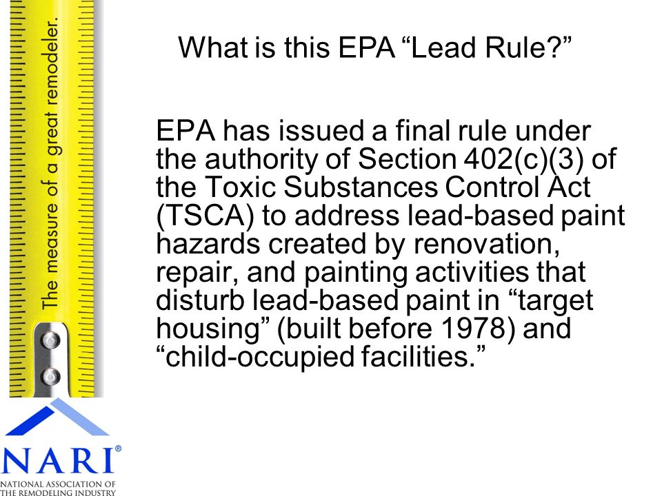 EPA has issued a final rule under the authority of Section 402(c)(3) of the Toxic Substances Control Act (TSCA) to address lead-based paint hazards created by renovation, repair, and painting activities that disturb lead-based paint in target housing (built before 1978) and child-occupied facilities. What is this EPA Lead Rule