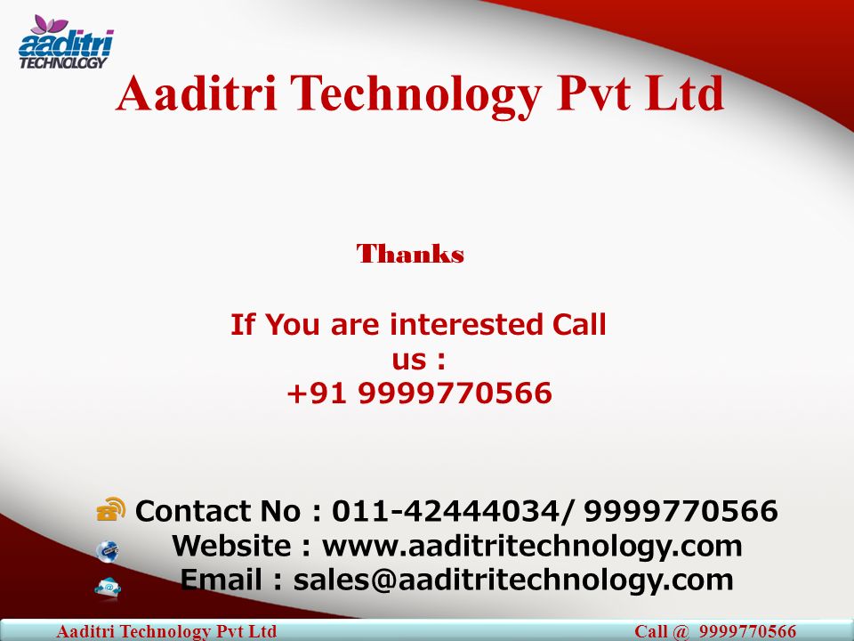 Contact No : / Website :     Aaditri Technology Pvt Ltd Thanks If You are interested Call us : Aaditri Technology Pvt Ltd