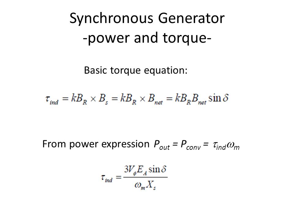 Smje 2103 Synchronous Generator Scope Of Discussion 1 14 Basic Torque Equation From Power Expression P Out Conv Ind M Synchronous Generator And