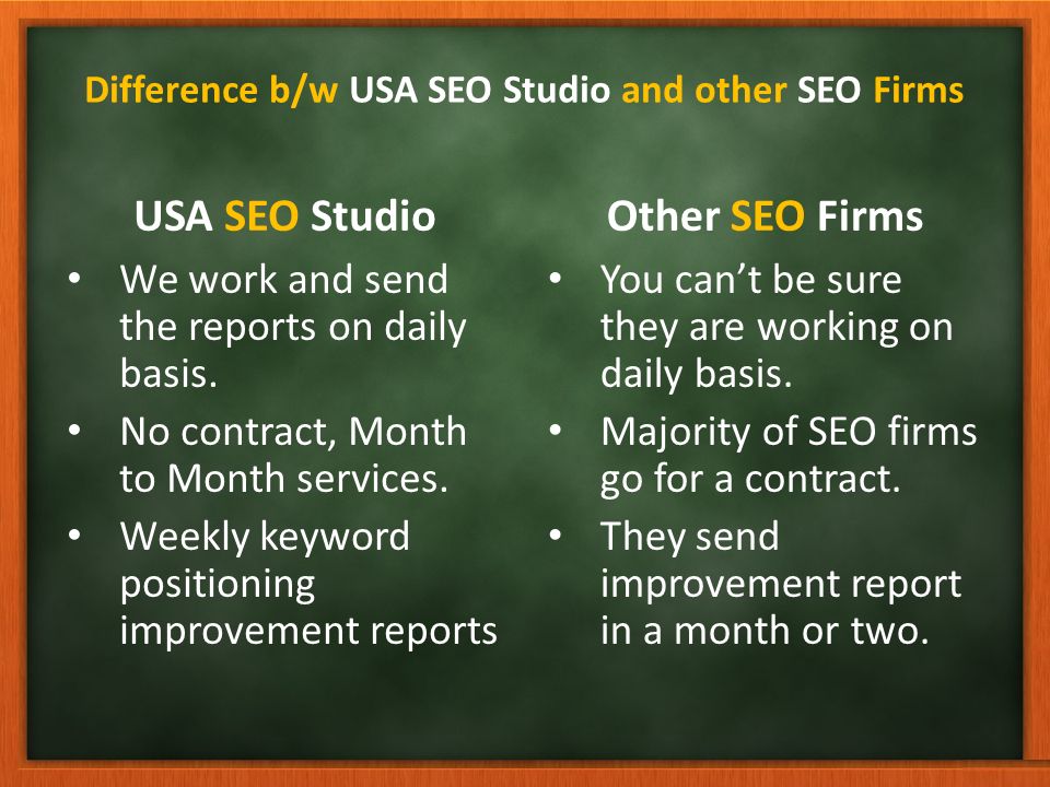 Difference b/w USA SEO Studio and other SEO Firms USA SEO Studio We work and send the reports on daily basis.