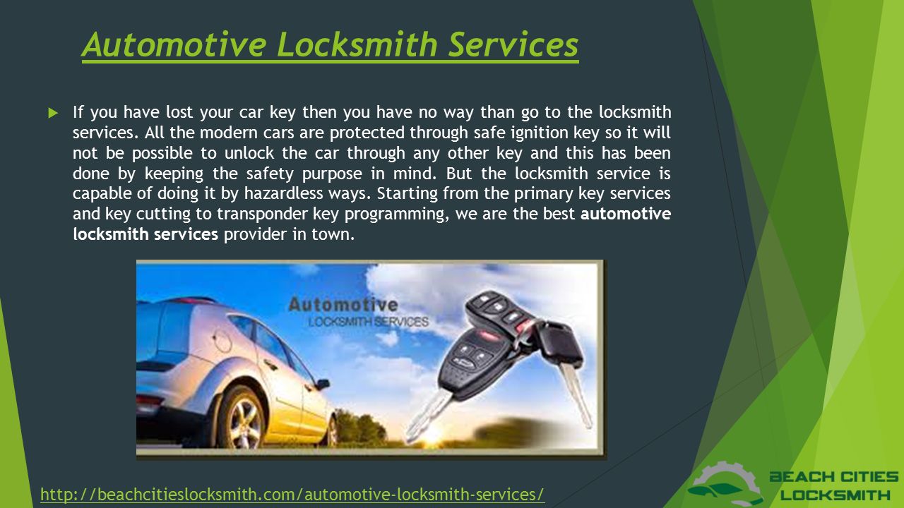 Automotive Locksmith Services  If you have lost your car key then you have no way than go to the locksmith services.