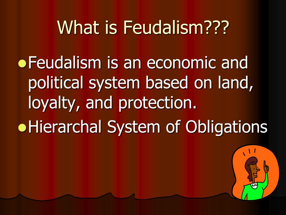 What is Feudalism .