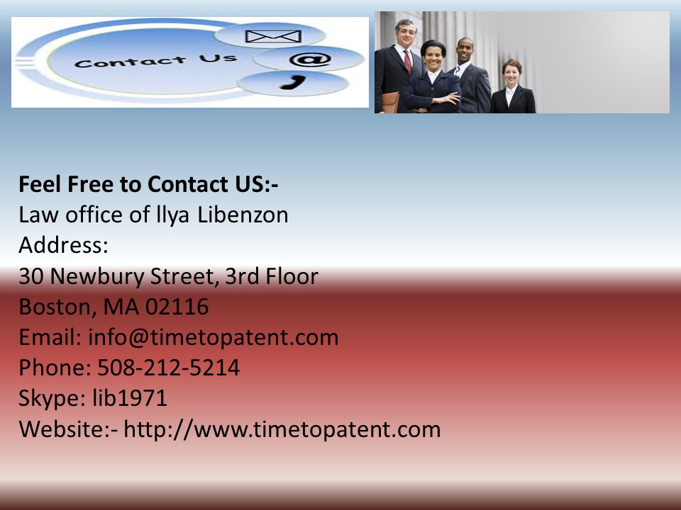Feel Free to Contact US:- Law office of llya Libenzon Address: 30 Newbury Street, 3rd Floor Boston, MA Phone: Skype: lib1971 Website:-