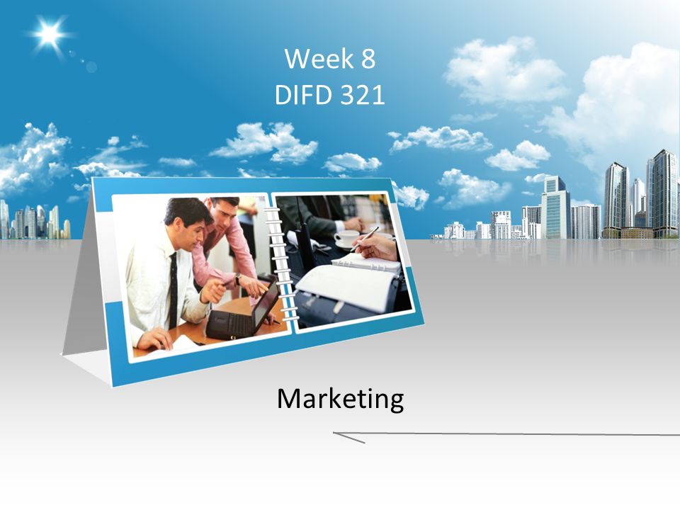 Week 8 DIFD 321 Marketing