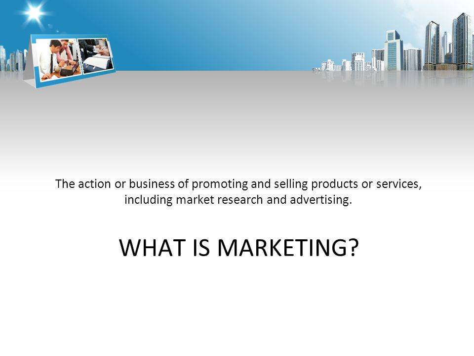 WHAT IS MARKETING.