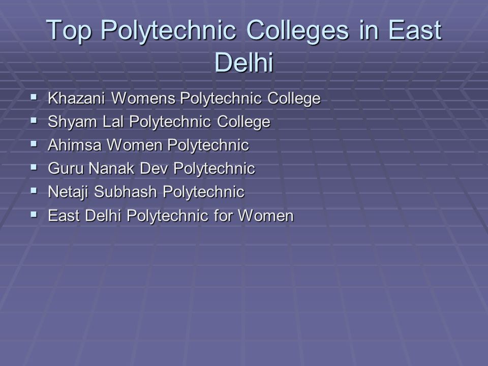Top Polytechnic Colleges in East Delhi  Khazani Womens Polytechnic College  Shyam Lal Polytechnic College  Ahimsa Women Polytechnic  Guru Nanak Dev Polytechnic  Netaji Subhash Polytechnic  East Delhi Polytechnic for Women