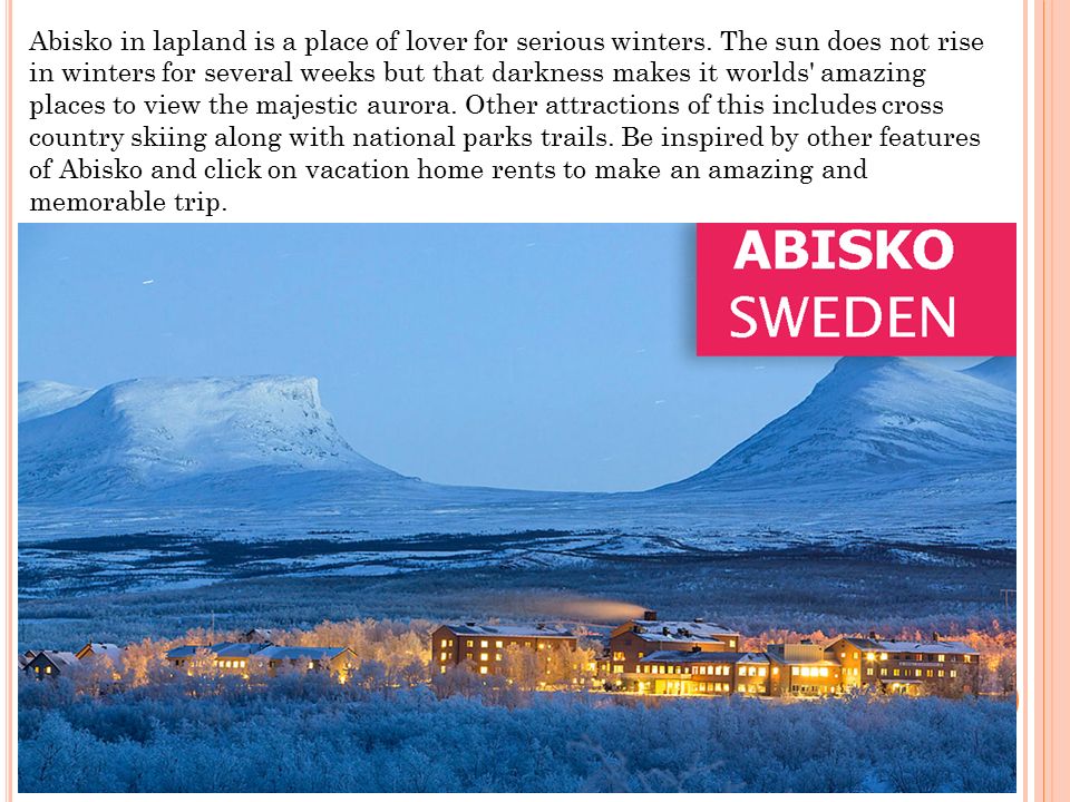 Abisko in lapland is a place of lover for serious winters.