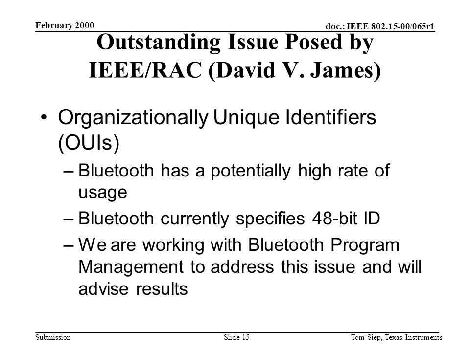 doc.: IEEE /065r1 Submission February 2000 Tom Siep, Texas InstrumentsSlide 15 Outstanding Issue Posed by IEEE/RAC (David V.