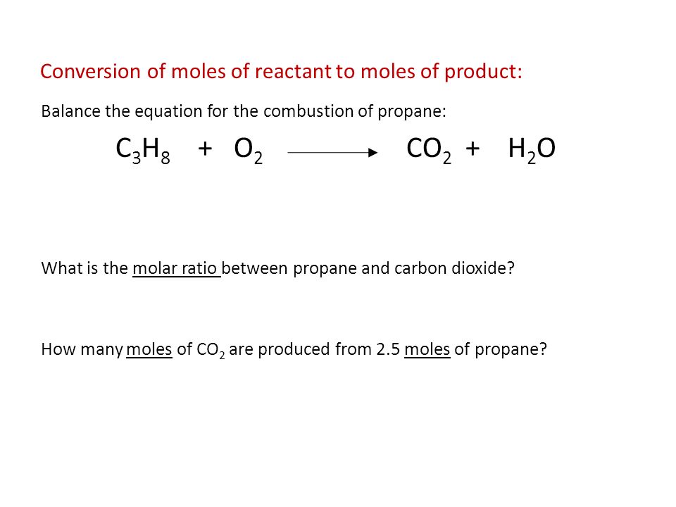 Stoichiometry The Quantitative Relationships Among Reactants Conversion Of Moles Reactant To Product Balance The Equation For Combustion