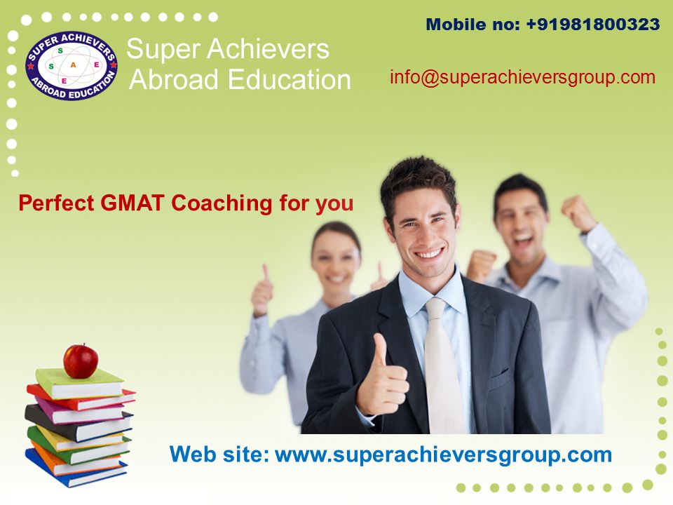 Mobile no: Web site:   Perfect GMAT Coaching for you