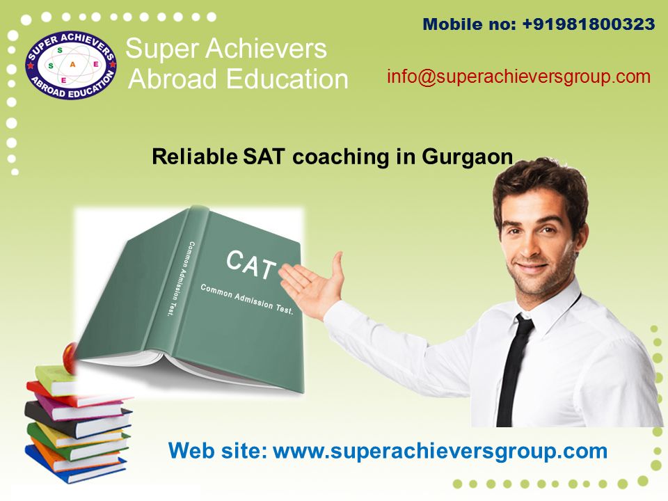 Mobile no: Web site:   Reliable SAT coaching in Gurgaon